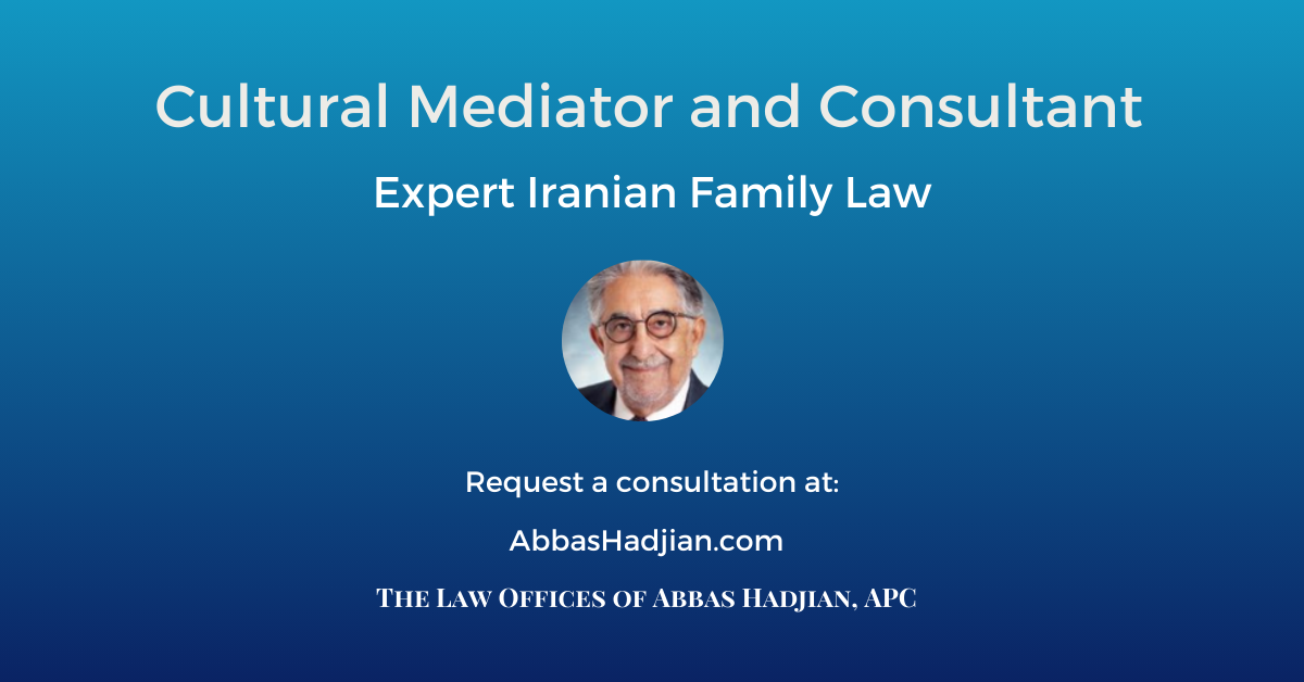 The Law Offices of Abbas Hadjian Expert Testimony Iranian Family Law